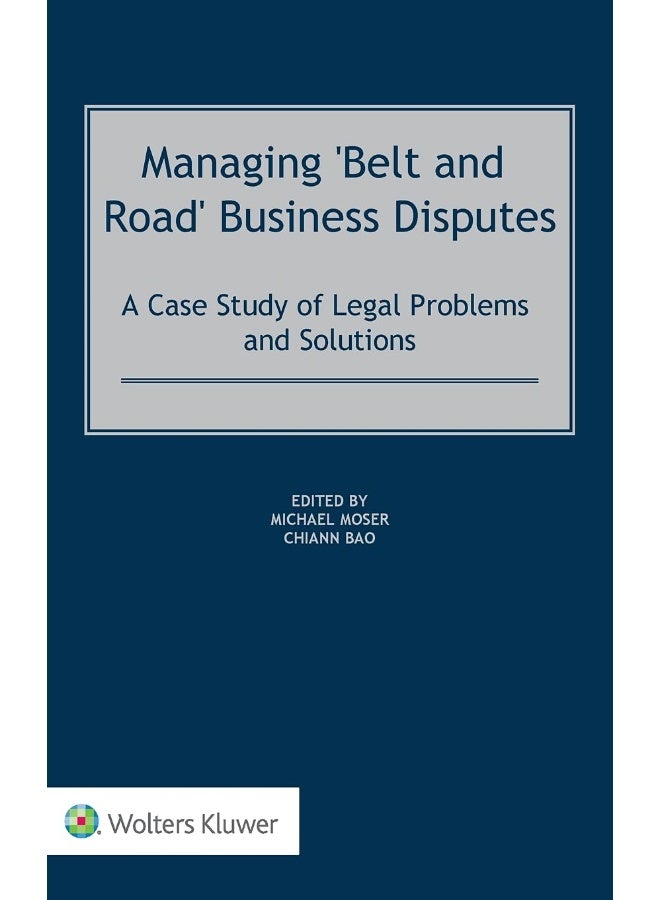 Managing 'Belt and Road' Business Disputes: A Case Study of Legal Problems and Solutions  - Image 1