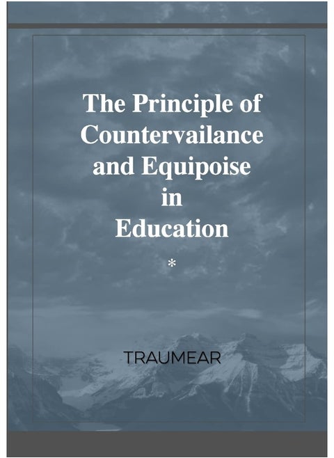 The Principle of Countervailance and Equipoise in Education