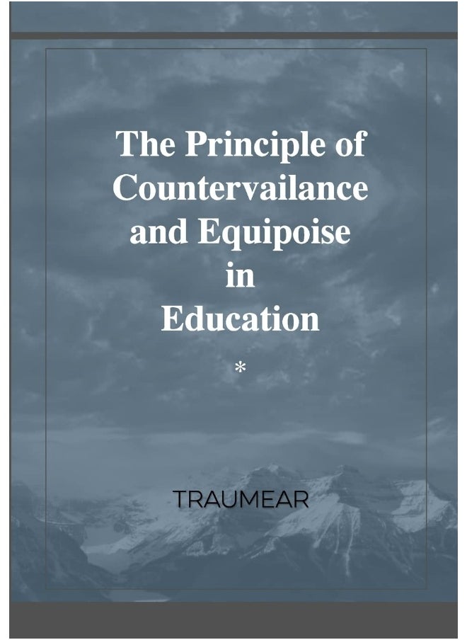 The Principle of Countervailance and Equipoise in Education