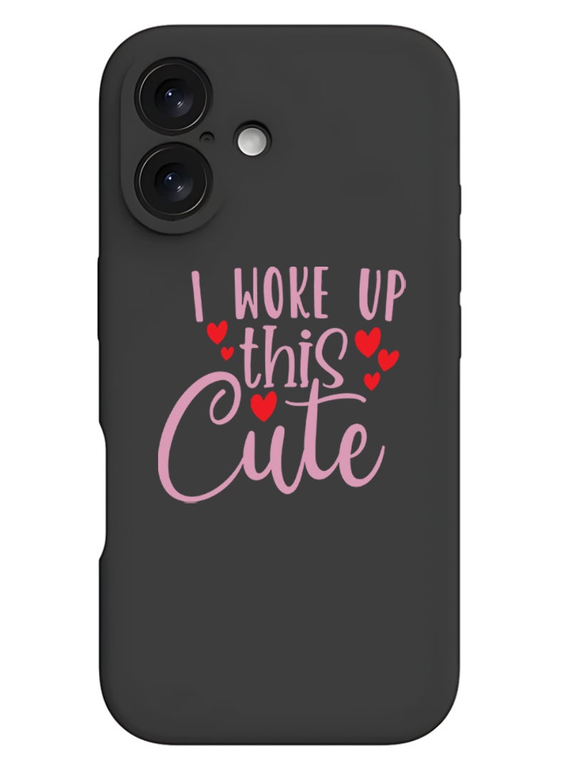 Theodor iPhone 16 Black Protective Slim Fit Case Liquid Silicone Cover with Full Body Protection Anti-Scratch Shockproof Case For iPhone - i woke up this cute - Image 1