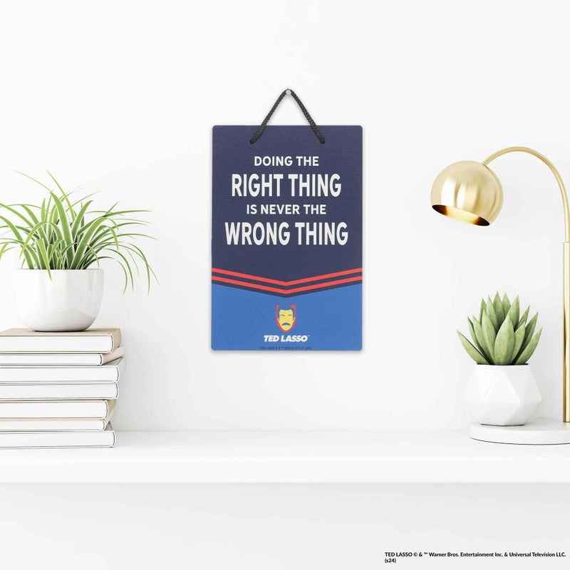 Open Road Brands Ted Lasso Doing the Right Thing Is Never the Wrong Thing Hanging Metal Sign - Fun Ted Lasso Sign for Man Cave or Office - Image 5