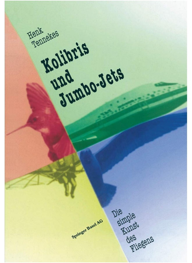 Kolibris Und Jumbo-Jets: Die Simple Kunst Des Fliegens 