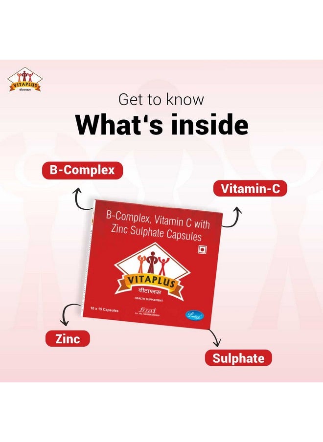 Vitaplus Capsules Pack Of 10 Strips (Total 150 Capsules) With B- Complex, Vitamin C With Zinc Sulphate|Enhances Energy And Immunity|Support Healthy Brain Function|Health Supplement (Unisex)
