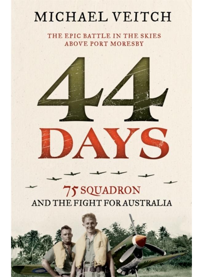 44 Days : 75 Squadron and the Fight for Australia 
