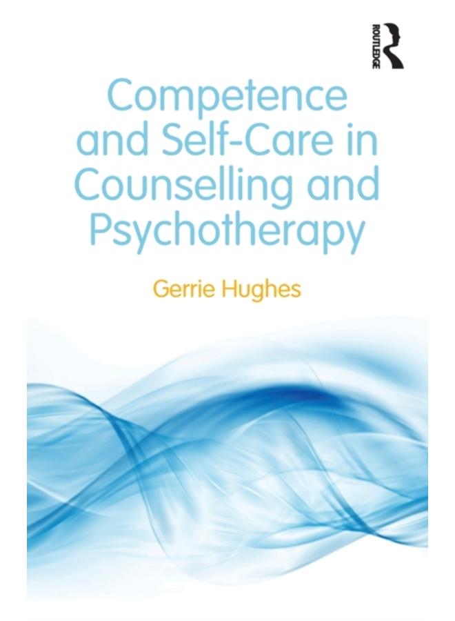 Competence and Self-Care in Counselling and Psychotherapy