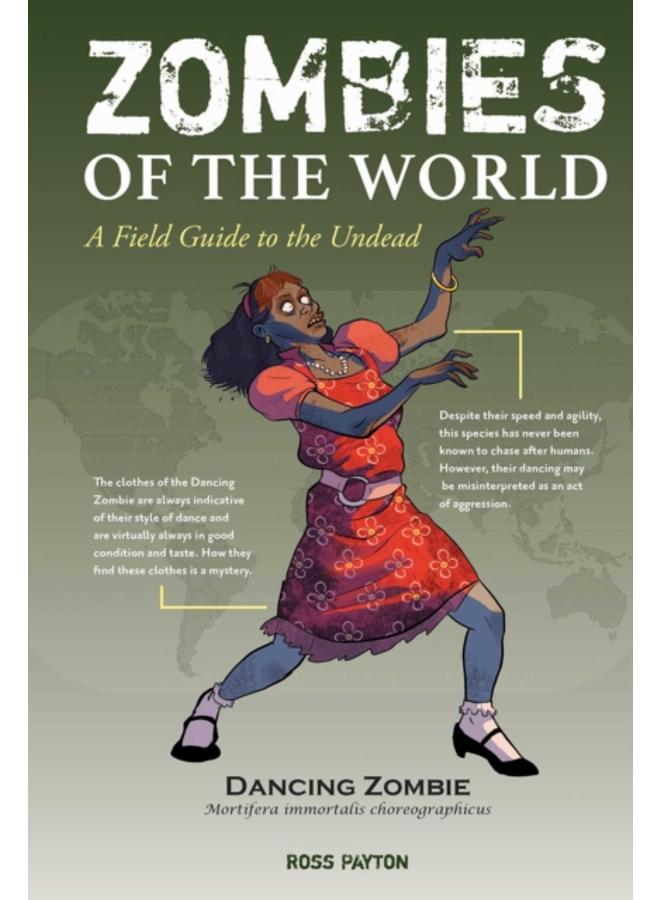 Zombies of the World : A Field Guide to the Undead 