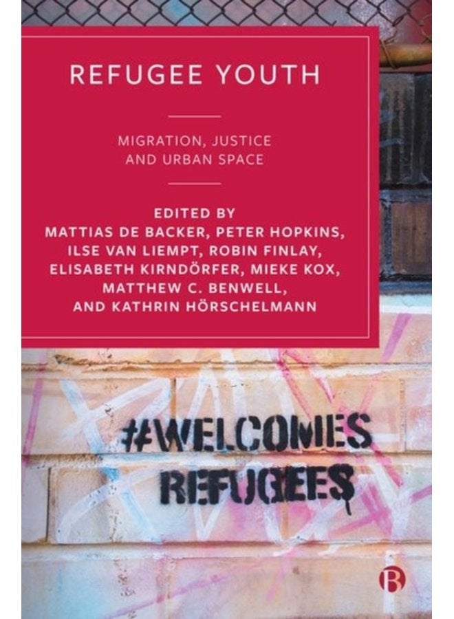 Refugee Youth Migration Justice and Urban Space - Hardback