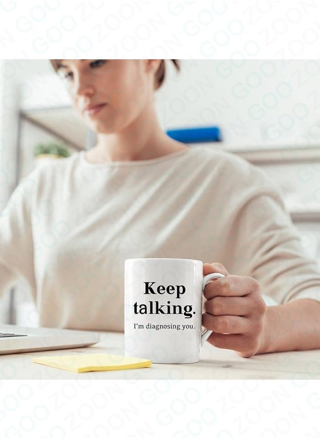 Generic "Keep Talking I'm Diagnosing You" Funny Cool Ceramic Coffee Tea Cappuccino, Latte, Espresso Mug | Premium 325ml/11oz Cup | Perfect Gift For Professionals & Office Humor  - Image 4