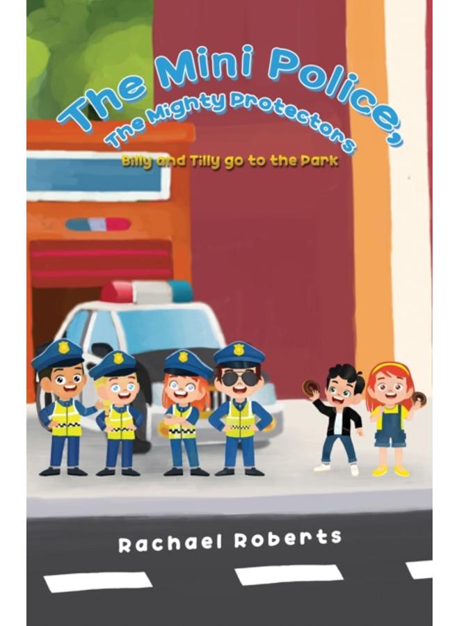 The Mini Police, The Mighty Protectors : Billy and Tilly go to the Park