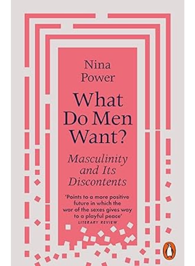What Do Men Want?: Masculinity and Its Discontents