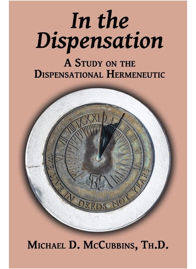 In the Dispensation: A Study on the Dispensational Hermeneutic  - Image 1
