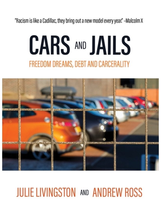 Cars and Jails Dreams of Freedom Realties of Debt and Prison - Paperback