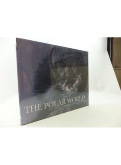 The Polar World: The Unique Vision of Sir Wally Herbert 