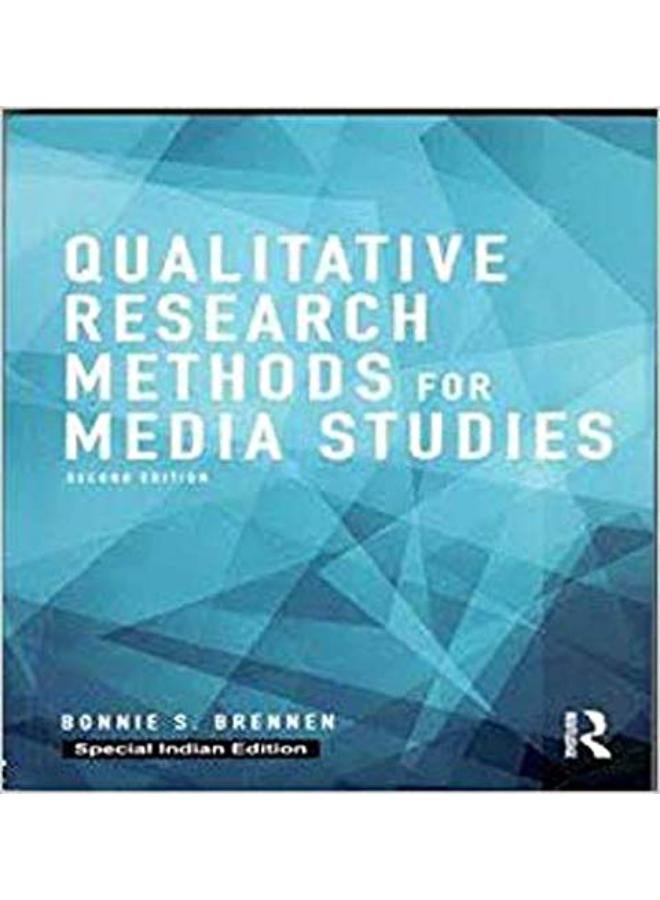 Qualitative Research Methods For Media Studies-India  Ed   2