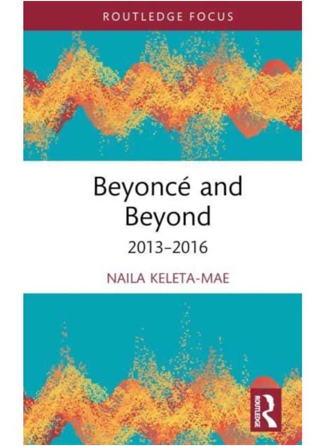 Beyonce and Beyond : 2013-2016