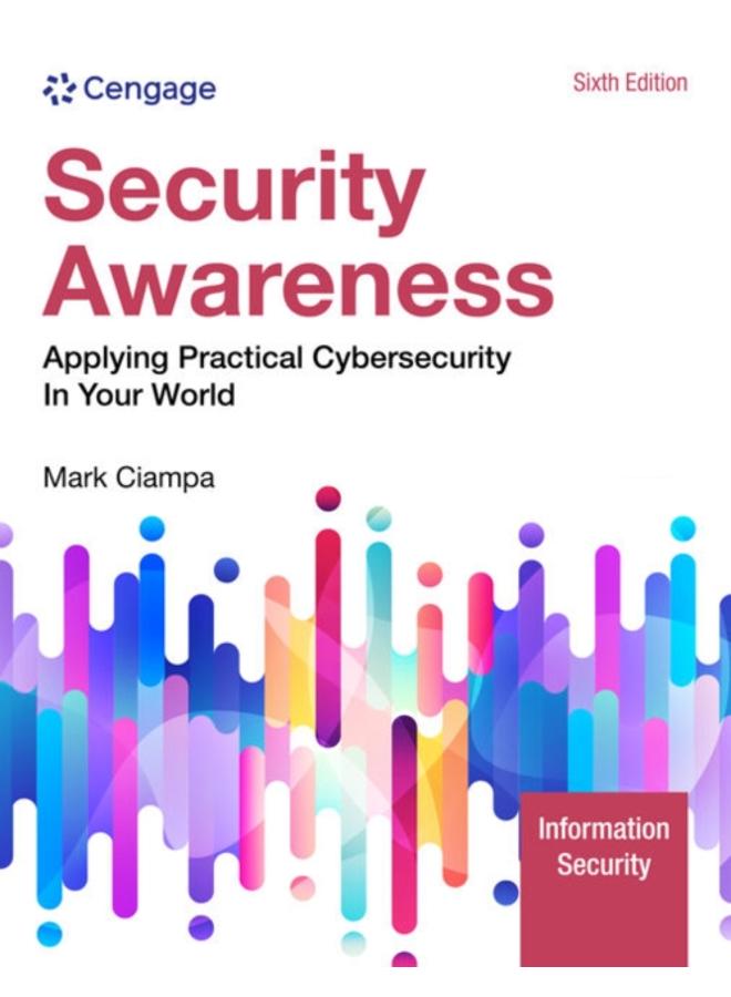 Security Awareness : Applying Practical Cybersecurity in Your World 