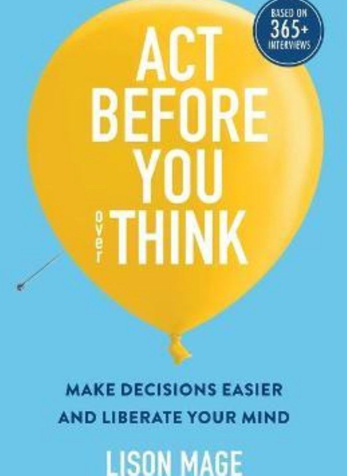 null - Act Before You overThink  Make Decisions Easier and Liberate Your Mind Mage Lison and Langlois Guy - Image 1