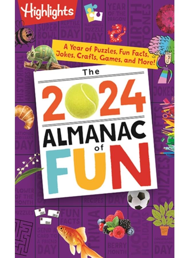 The 2024 Almanac of Fun : A Year of Puzzles, Fun Facts, Jokes, Crafts, Games, and More! 