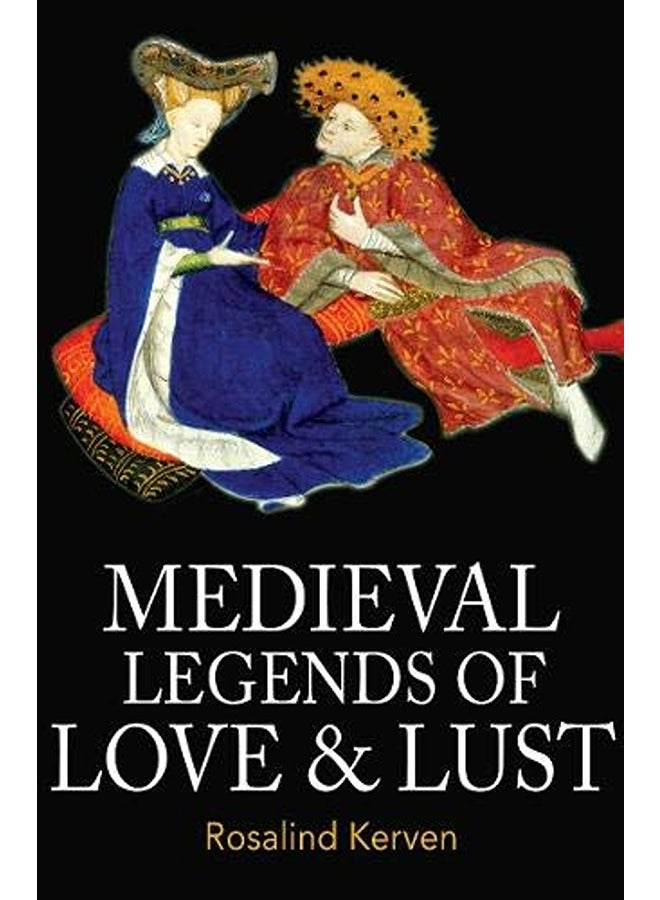 Medieval Legends of Love & Lust