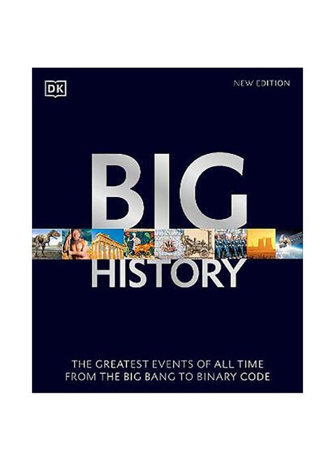 Big History: The Greatest Events of All Time From the Big Bang to Binary Code