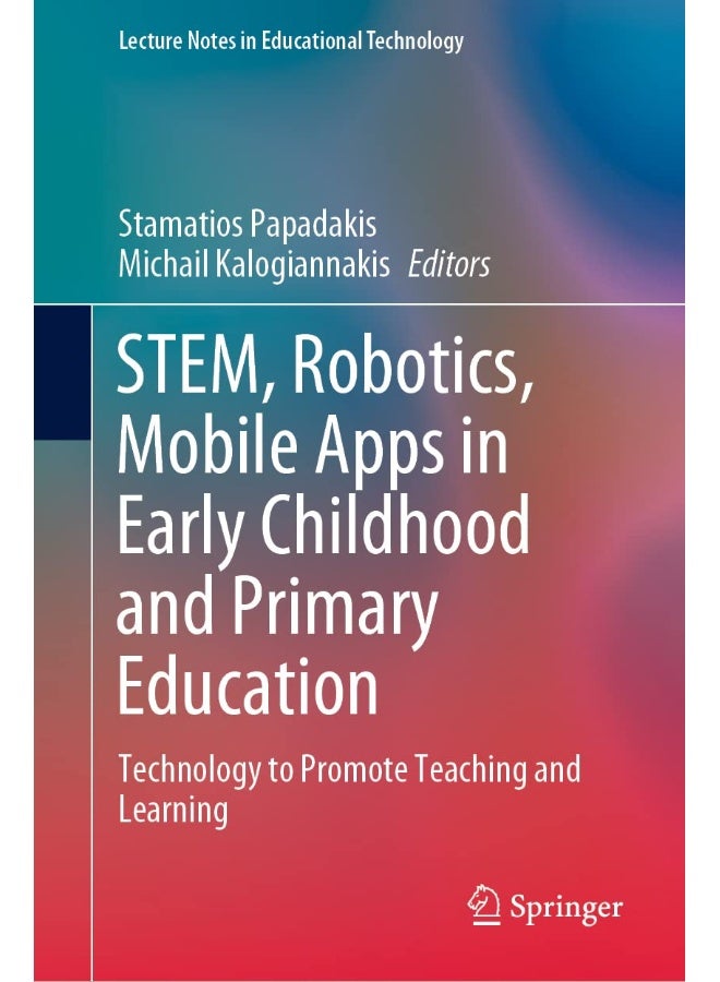 Stem, Robotics, Mobile Apps in Early Childhood and Primary Education: Technology to Promote Teaching and Learning