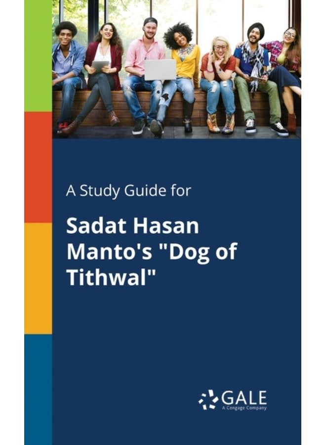 A Study Guide for Sadat Hasan Manto s Dog of Tithwal - Paperback