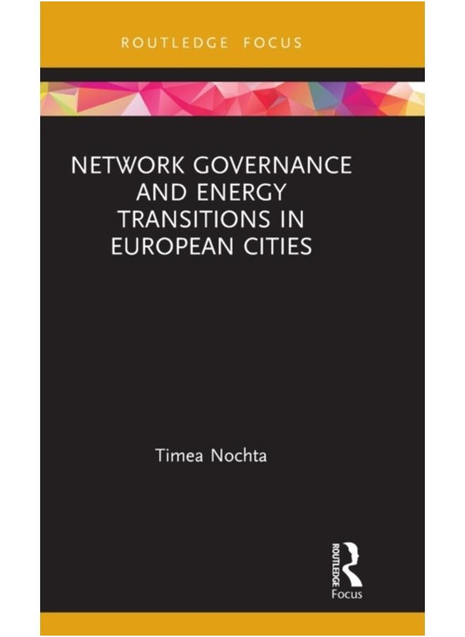 Network Governance and Energy Transitions in European Cities 