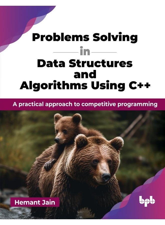 Problems Solving in Data Structures and Algorithms Using C++: A practical approach to competitive programming (English Edition) - Image 1