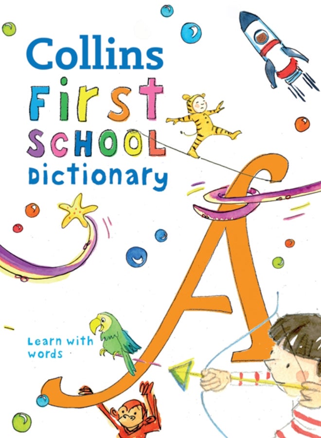 First School Dictionary : Illustrated Dictionary for Ages 5+