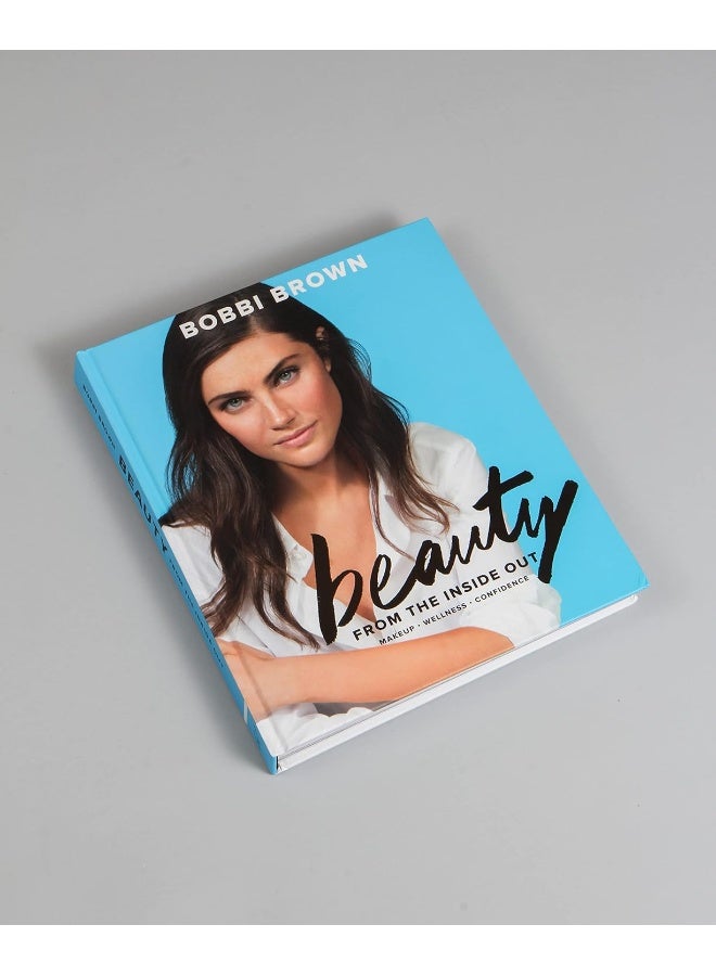 Bobbi Brown Beauty from the Inside Out: Makeup * Wellness * Confidence - Image 3