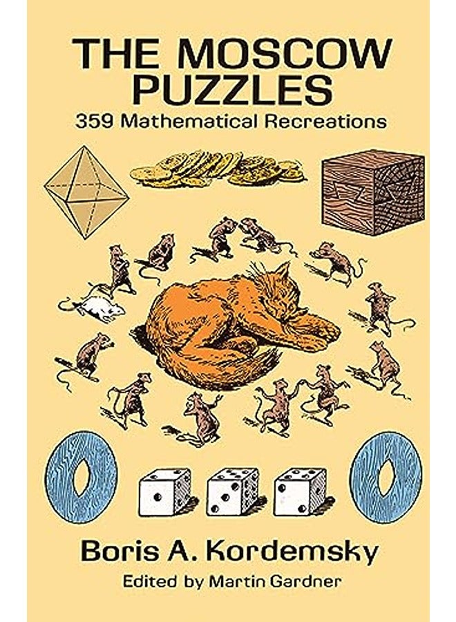 The Moscow Puzzles 359 Mathematical Recreations