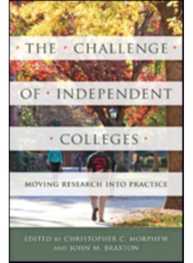 The Challenge of Independent Colleges Moving Research into Practice - Hardback
