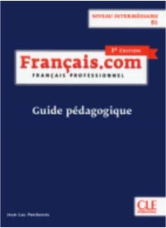Francais.Com Nouvelle Edition : Guide Pedagogique B1 (3E  Edition) - Paperback 