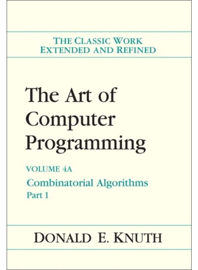 Art of Computer Programming, The : Combinatorial Algorithms, Volume 4A, Part 1 
