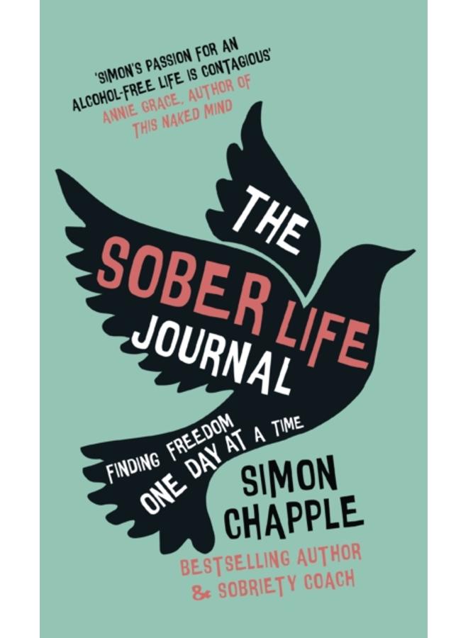 The Sober Life Journal : Finding Freedom One Day At A Time 