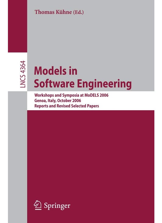 Models in Software Engineering: Workshops and Symposia at MoDELS 2006, Genoa, Italy, October 1-6, 2006, Reports and Revised Selected Papers