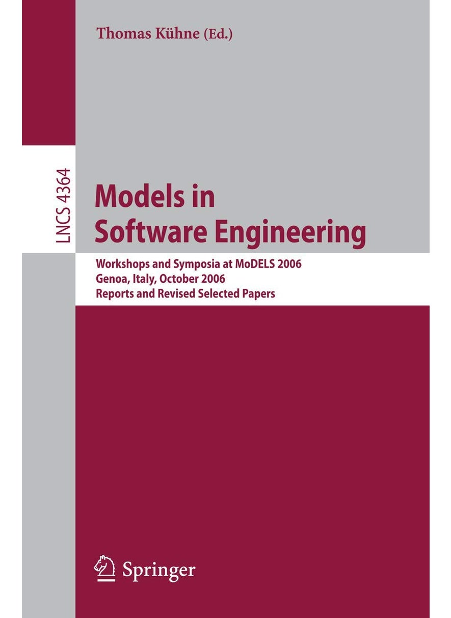 Models in Software Engineering: Workshops and Symposia at MoDELS 2006, Genoa, Italy, October 1-6, 2006, Reports and Revised Selected Papers 