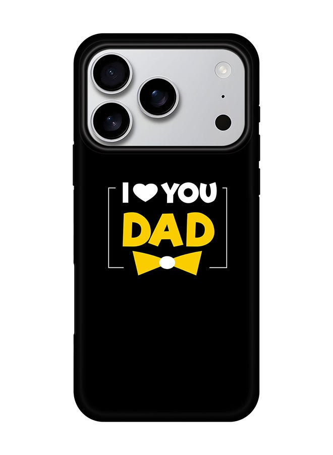 Stylizedd Tough Pro Magnetic Case for iPhone 17 Pro, Dual Layer hybrid PC + TPU Mobile Cover Matte - I Loveyou Dad