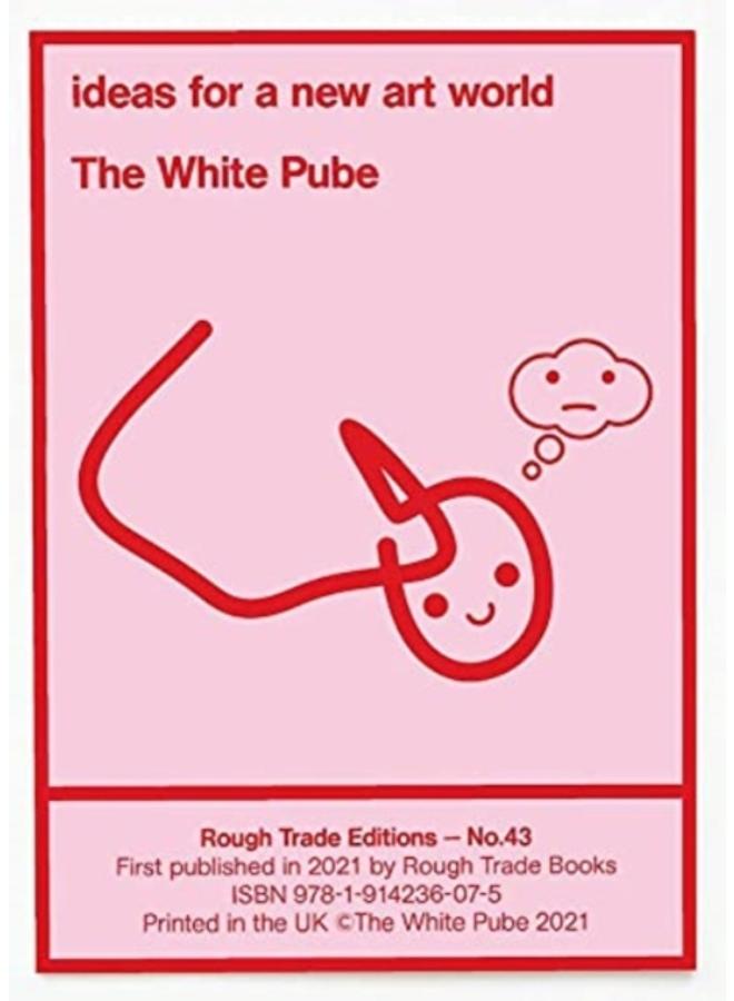 The White Pube OCo ideas for a new art world (RT#43)