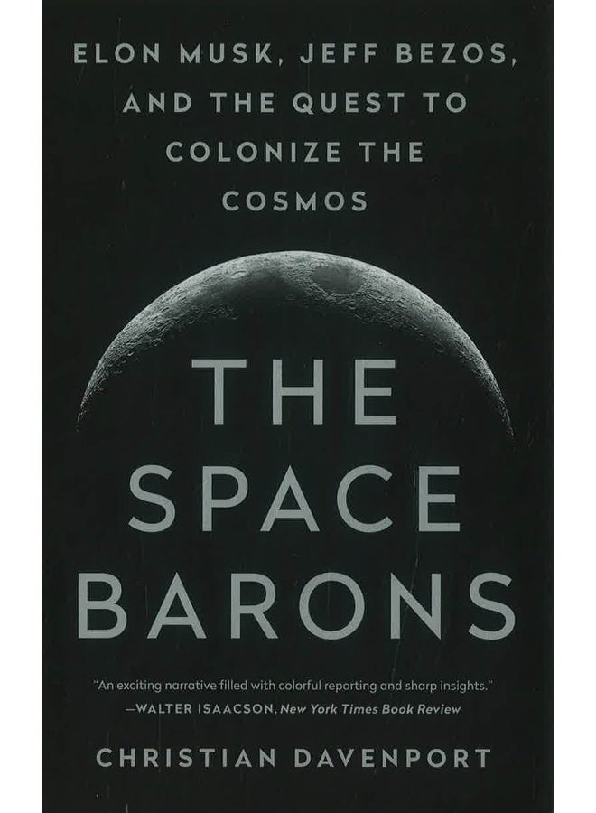 The Space Barons: Elon Musk, Jeff Bezos, And The Quest To Colonize The Cosmos - Image 1