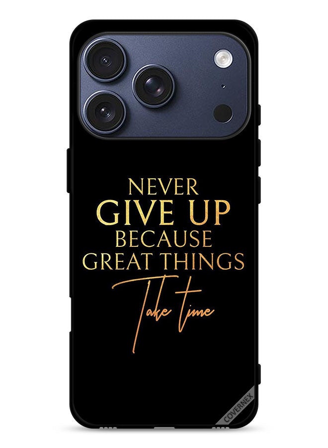 Covernex Apple iPhone 17 Pro Protective Case Cover Never Give Up Because Great Things Take Time - Image 1