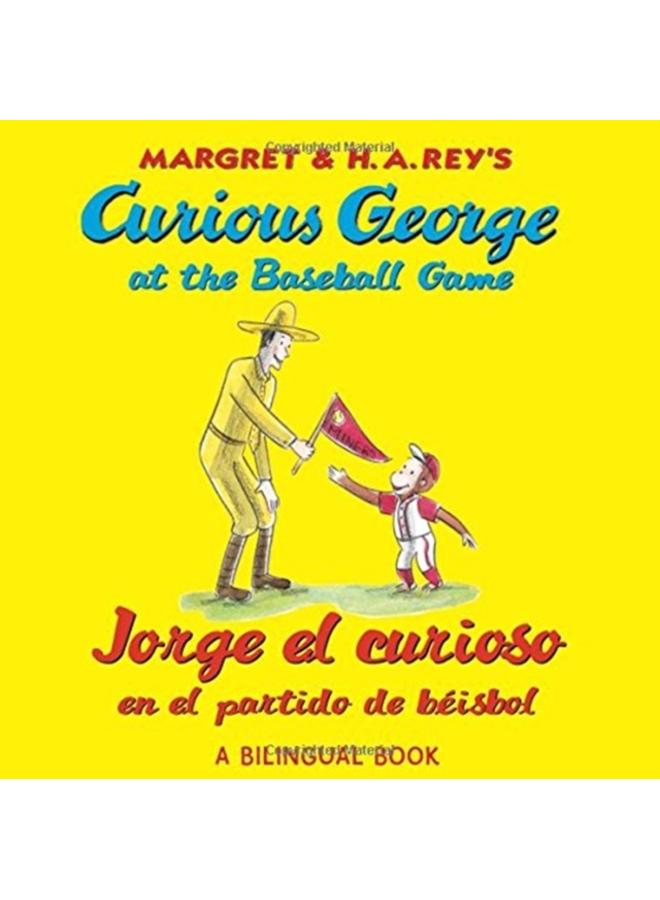 Curious George at the Baseball Game/Jorge el curioso en el partido de beisbol : Bilingual English-Spanish 
