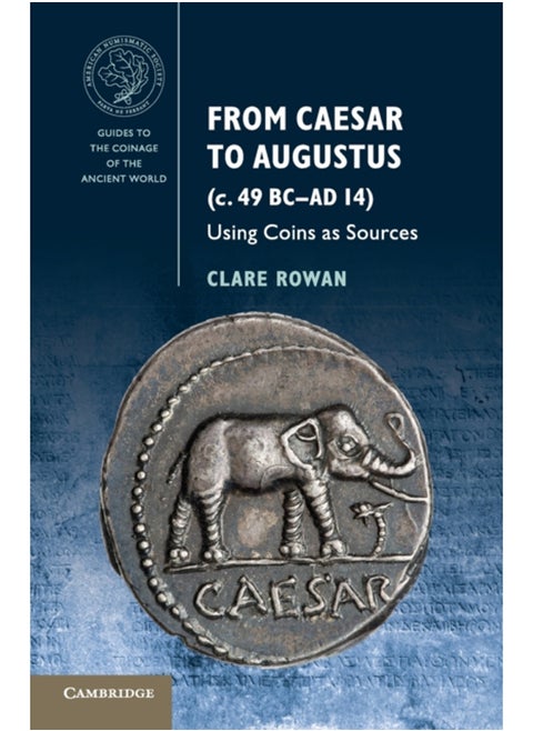 From Caesar to Augustus (c. 49 BC-AD 14) : Using Coins as Sources