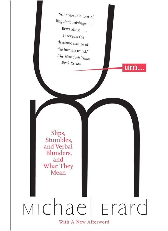 Anchor Books Um. . .: Slips, Stumbles, and Verbal Blunders, and What They Mean 