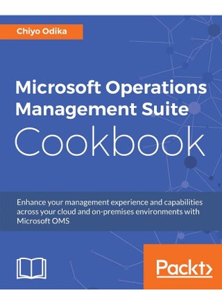 Microsoft Operations Management Suite Cookbook - pzsku/ZF17EEE664D36AC4EBD7EZ/45/1747996414/a2c111a3-3348-4f05-9d7f-4ac4a30ca7fe