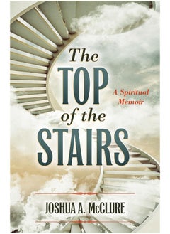 The Top of the Stairs: A Spiritual Memoir 