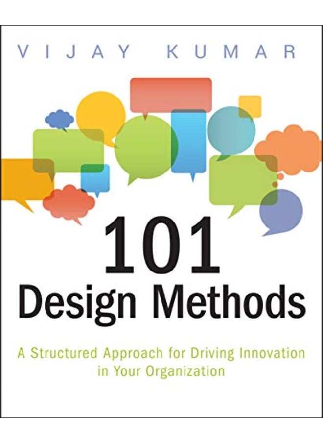 null - 101 Design Methods A Structured Approach For Driving Innovation In Your Organization By Kumar, Vijay Paperback - Image 1