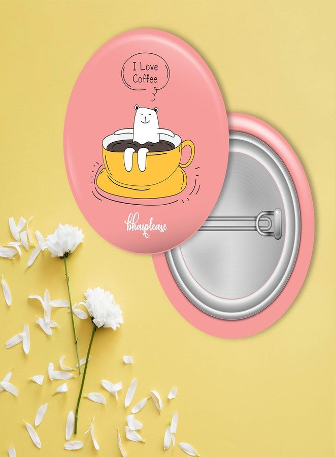 Bhai Please Bear in Cup Pin Badge | Attractive Pin-Back Button Badge Toys as Gift to Kids | Beautiful Metal Pin Badges with Attractive Design - Image 2