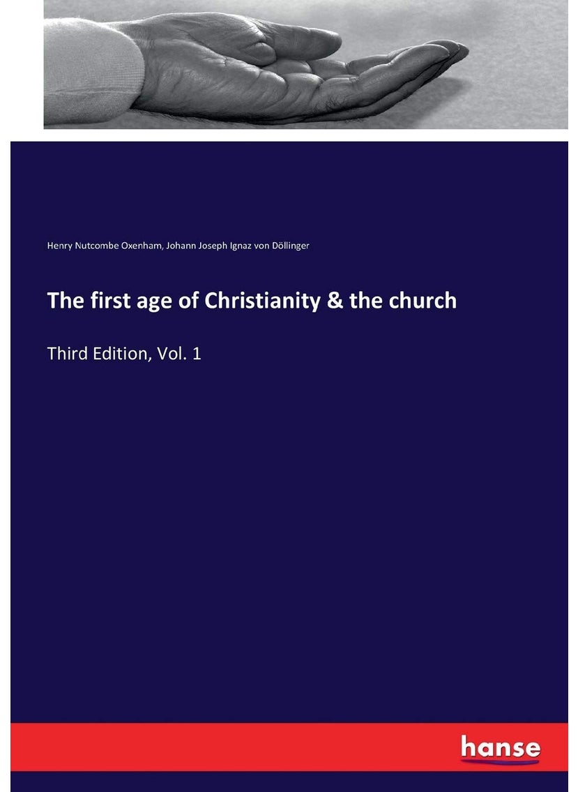 The first age of Christianity & the church: Third Edition, Vol. 1  - Image 1