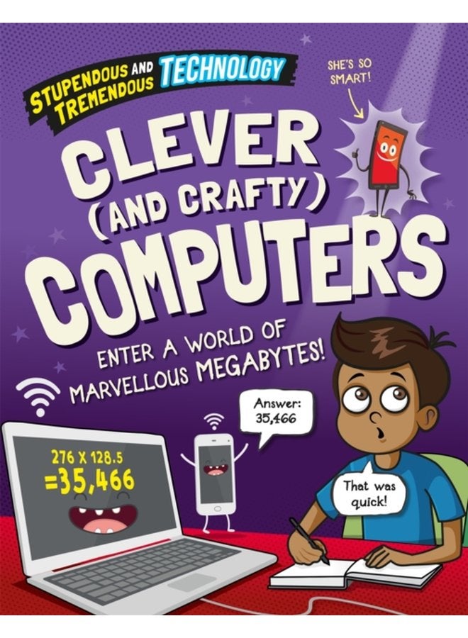 Stupendous and Tremendous Technology Clever and Crafty Computers - Hardback